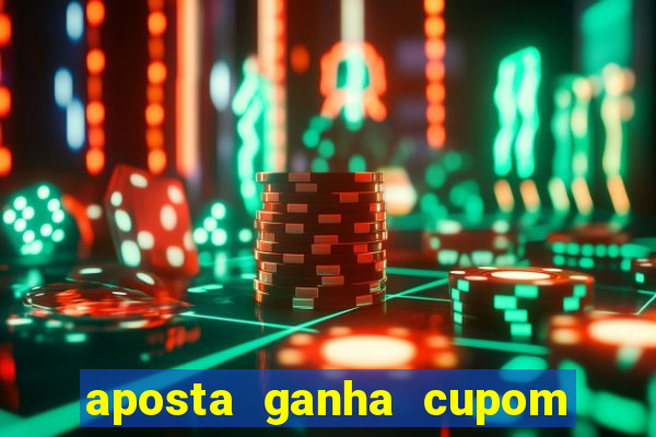 aposta ganha cupom 5 reais